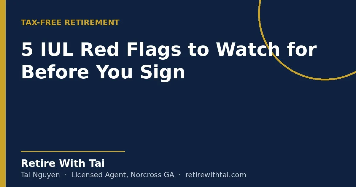 5 IUL Red Flags to Watch for Before You Sign