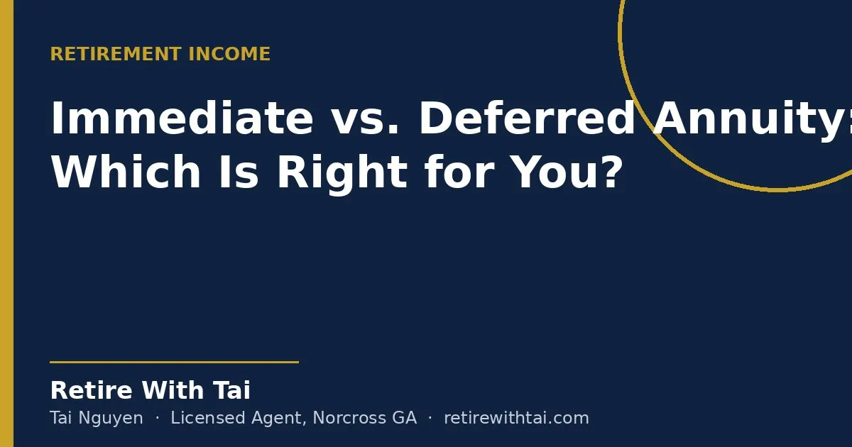 Immediate vs. Deferred Annuity: Which Is Right for You? - Retire With Tai