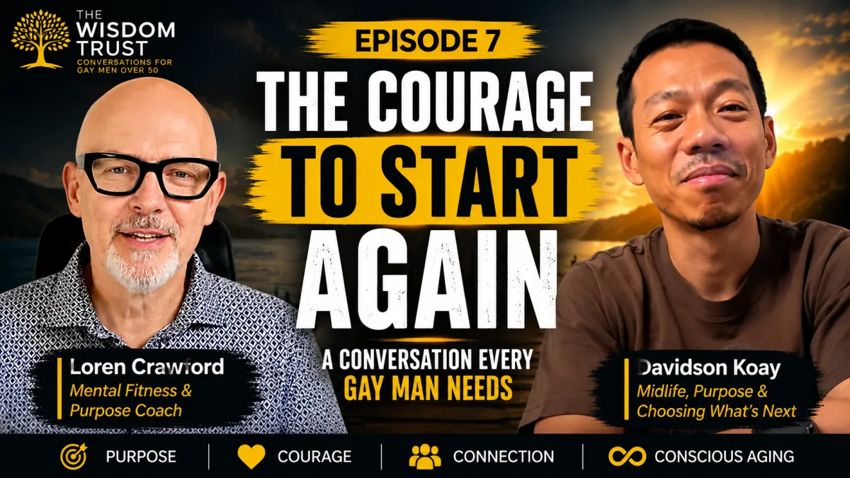 The Courage to Start Again After 50 | A Conversation Every Gay Man Needs