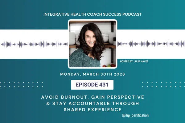 431: Avoid Burnout, Gain Perspective & Stay Accountable Through Shared Experience