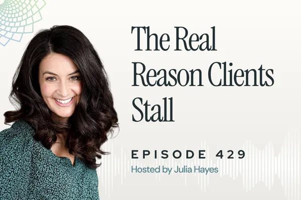 429: Why Clients Don’t Follow Through (And How Coaches Can Help)