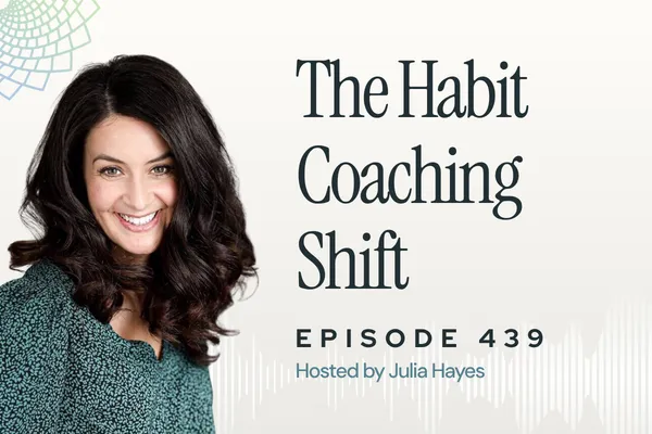439: Why Clients Struggle to Change (Even When They Know What to Do)