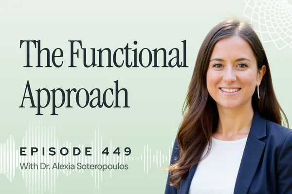 449: From Conventional Medicine to Functional Health: Finding the Root Cause with Alexia Soteropoulos