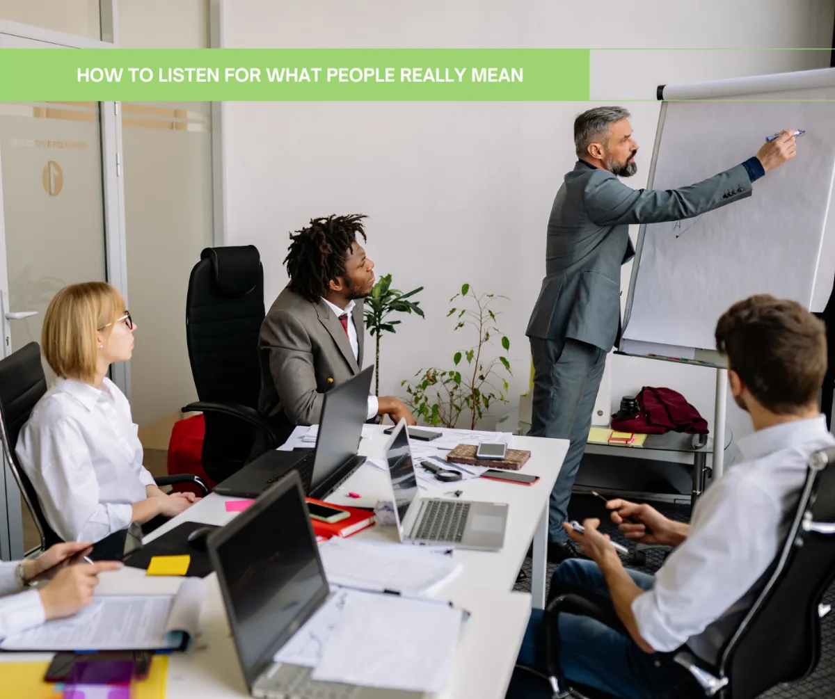 How to Listen for What People Really Mean