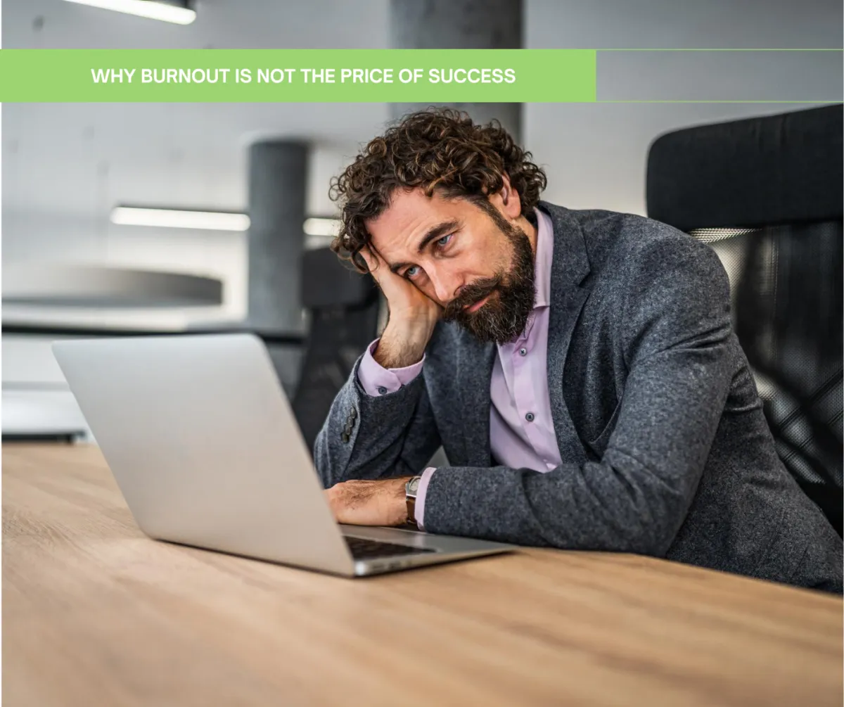 Why Burnout Is Not the Price of Success