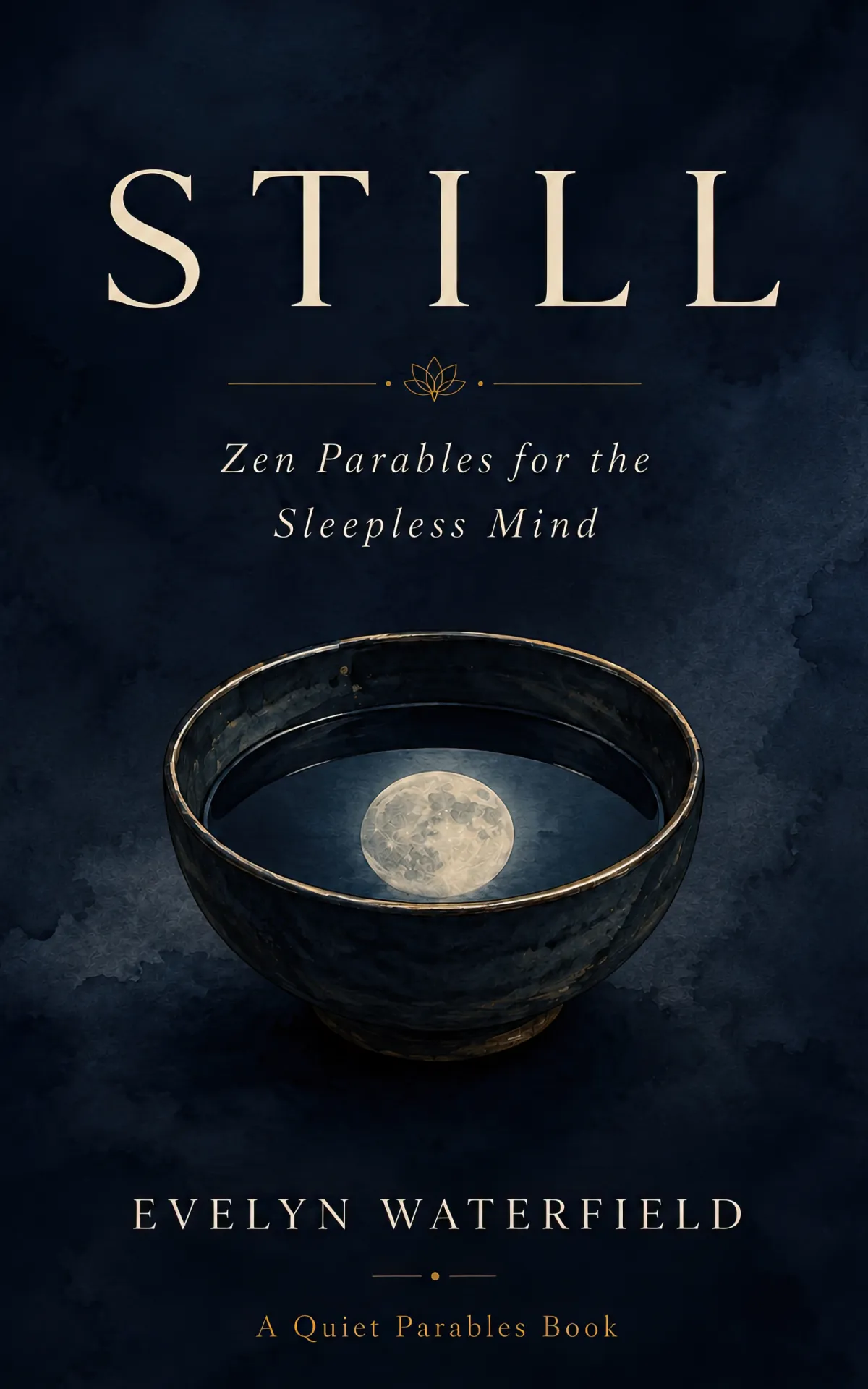 Still Book Cover, a book for Zen parables for sleepless minds