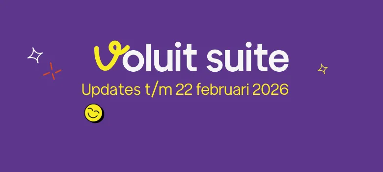 Voluit Suite Updates t/m 22 februari 2026 