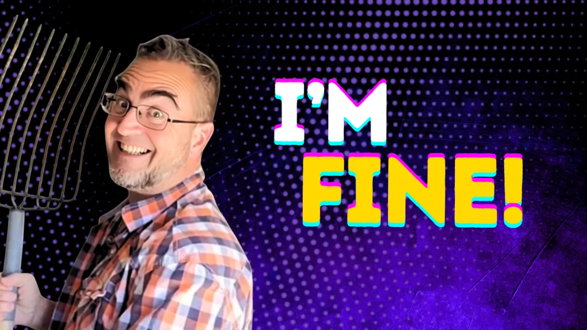 "I'm Fine" Is Costing You More Than You Know