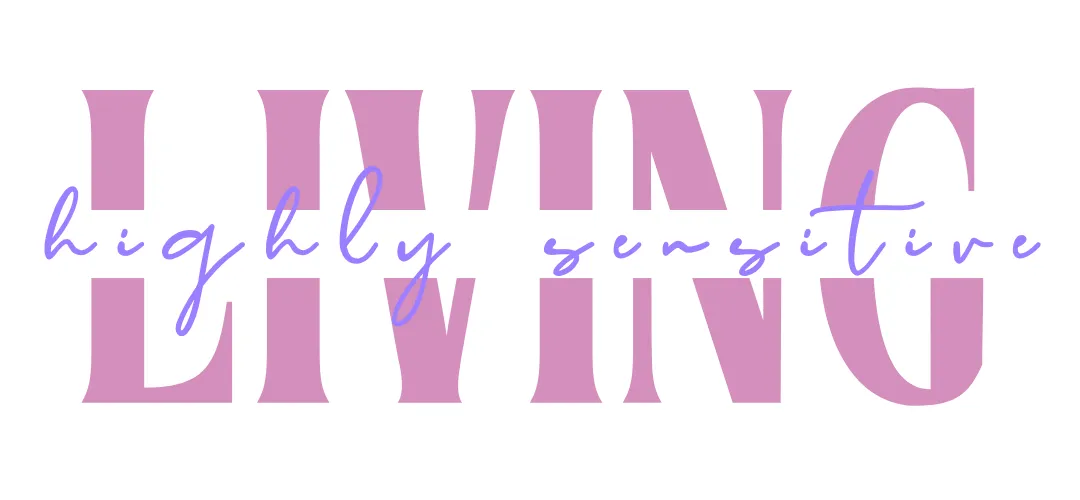 Living Highly Sensitive