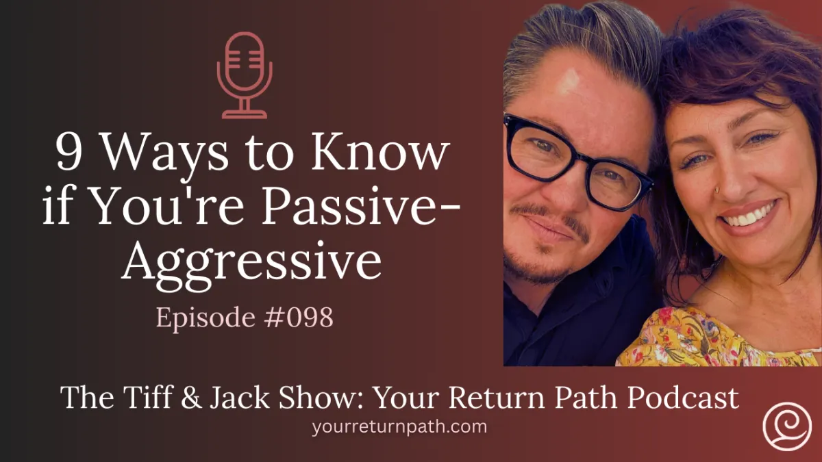 098 - 9 Ways to Know if You're Passive-Aggressive