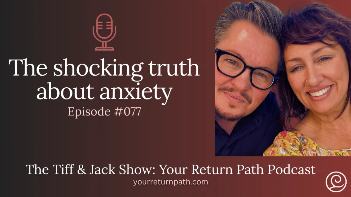 077 - The shocking truth about anxiety