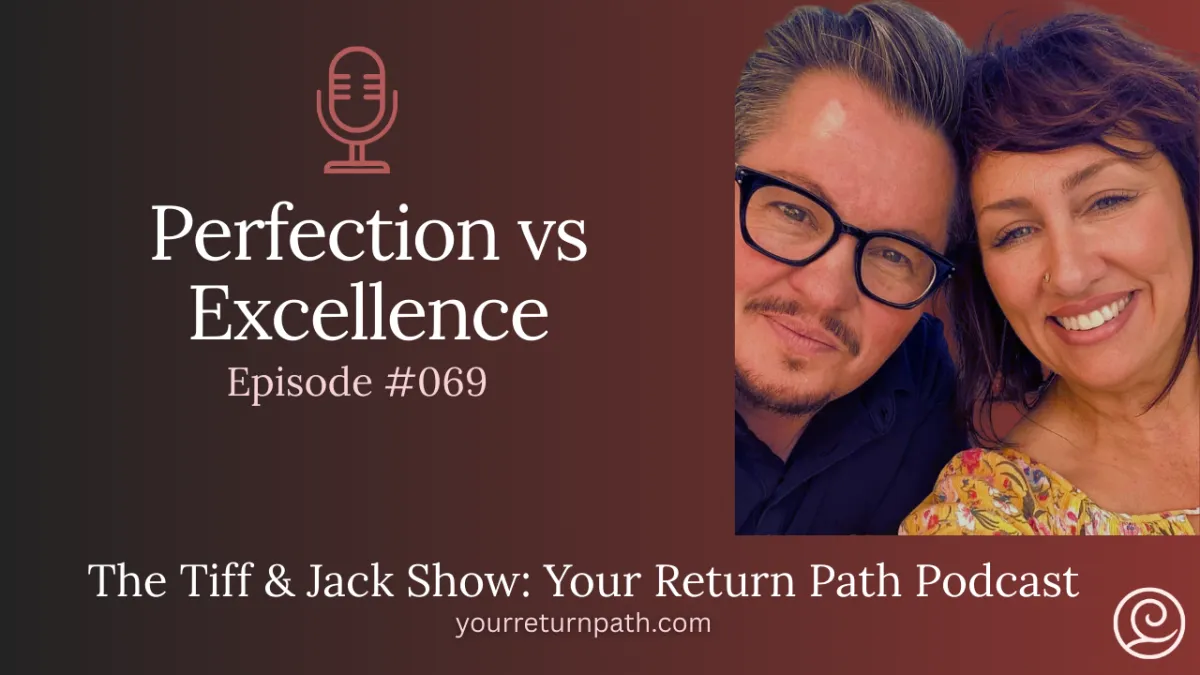 069 - Perfection vs Excellence