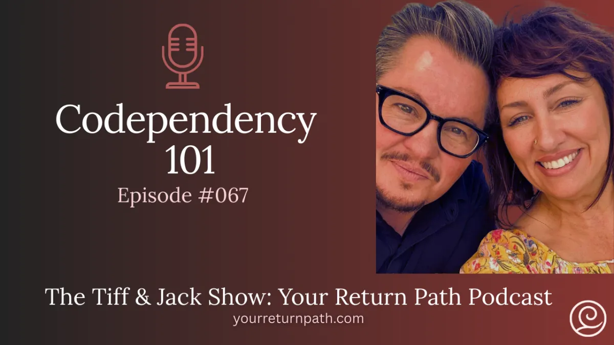 067 - Codependency 101