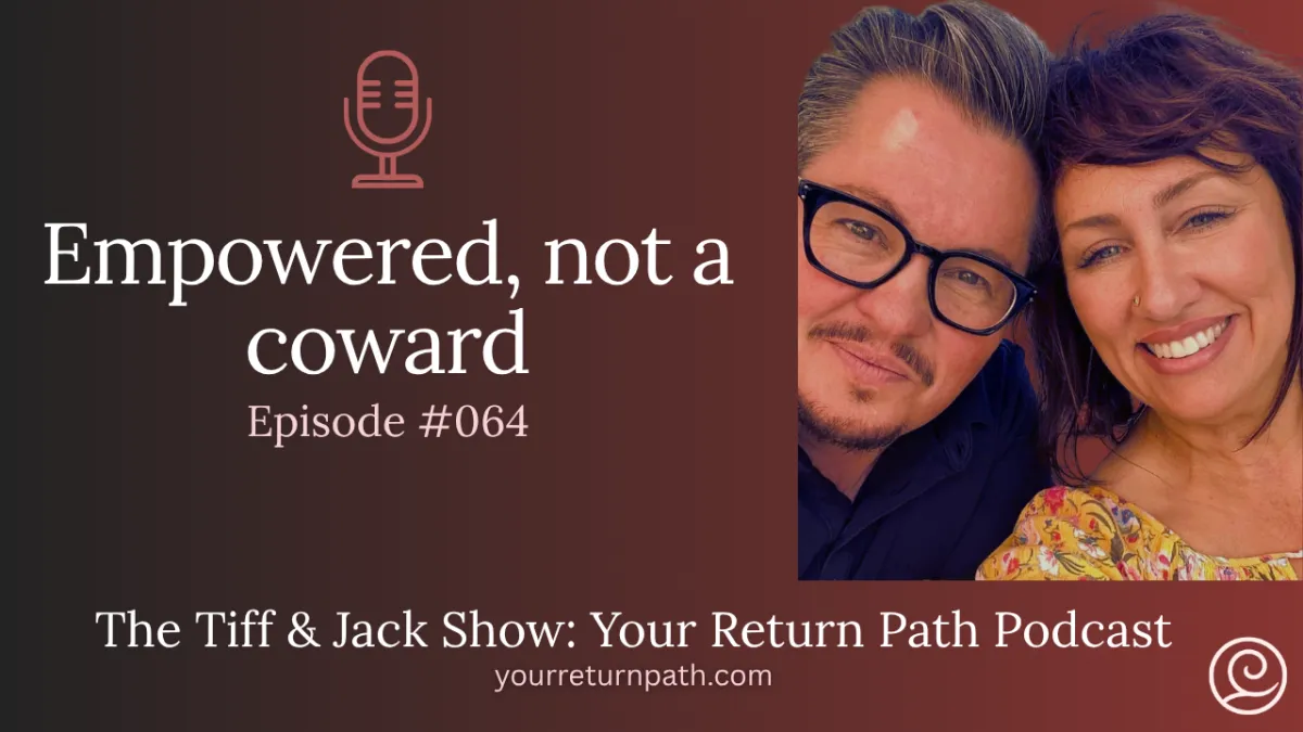064 - Empowered, not a coward