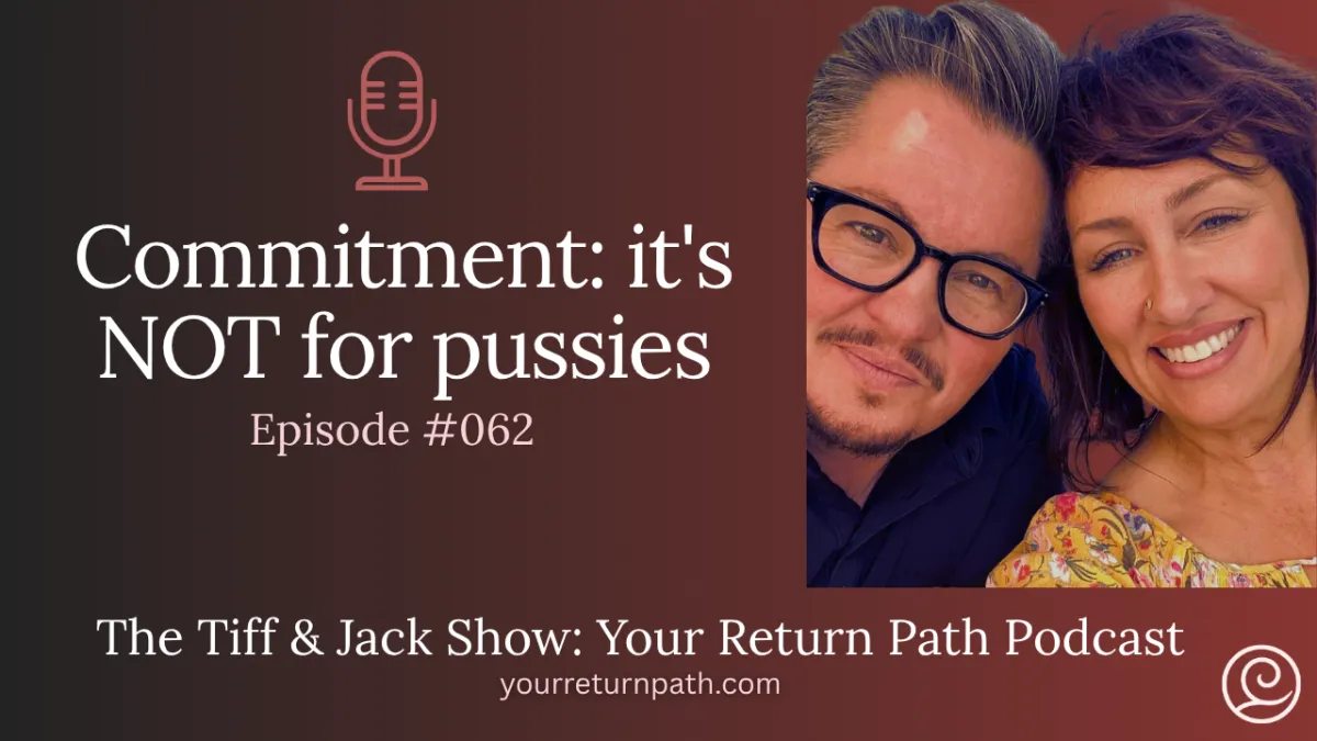 062 - Commitment: it's NOT for pussies