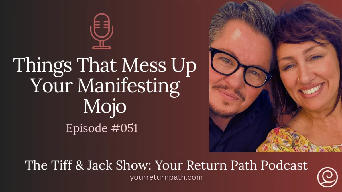 051 - Things That Mess Up Your Manifesting Mojo
