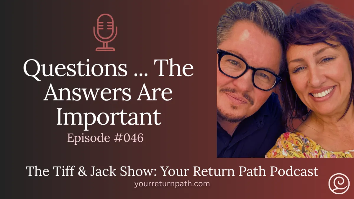 046 - Questions ... The Answers Are Important