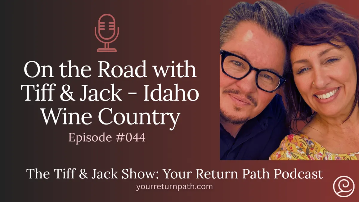 044 - On the Road with Tiff & Jack - Idaho Wine Country