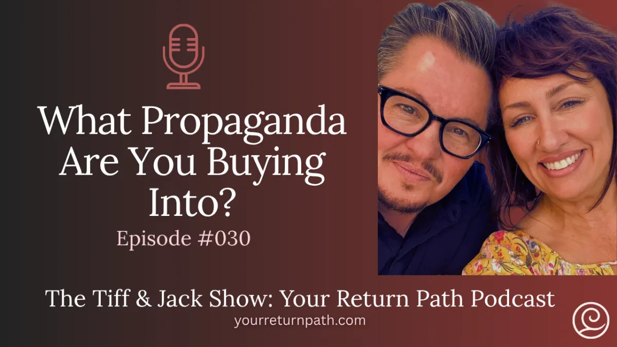 030 - What Propaganda Are You Buying Into?