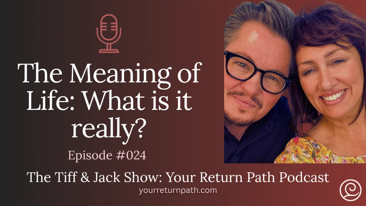 024 - The Meaning of Life: What is it really?