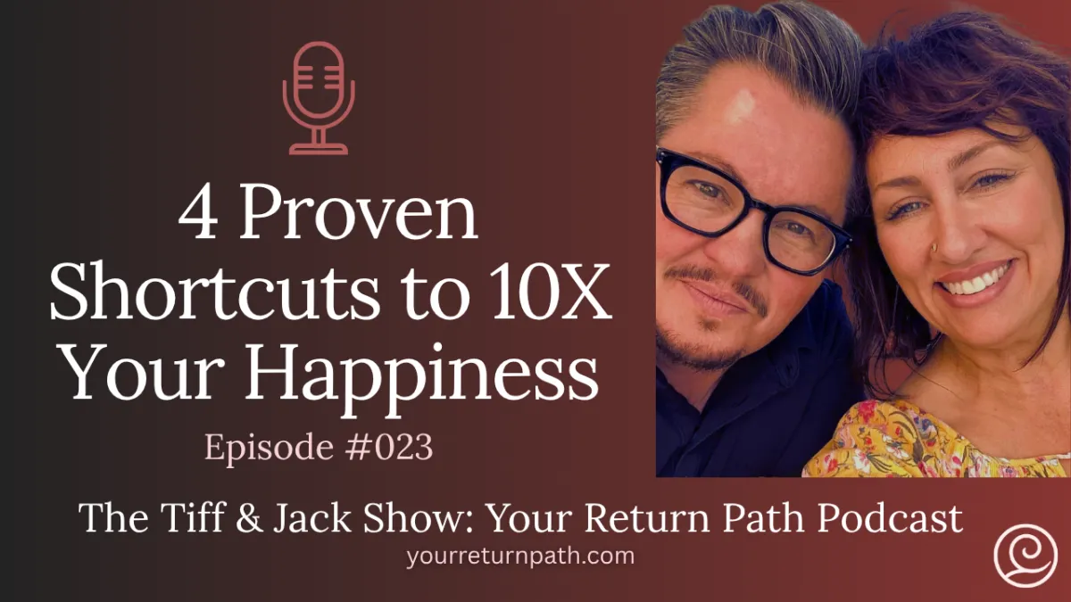 023 - 4 Proven Shortcuts to 10X Your Happiness
