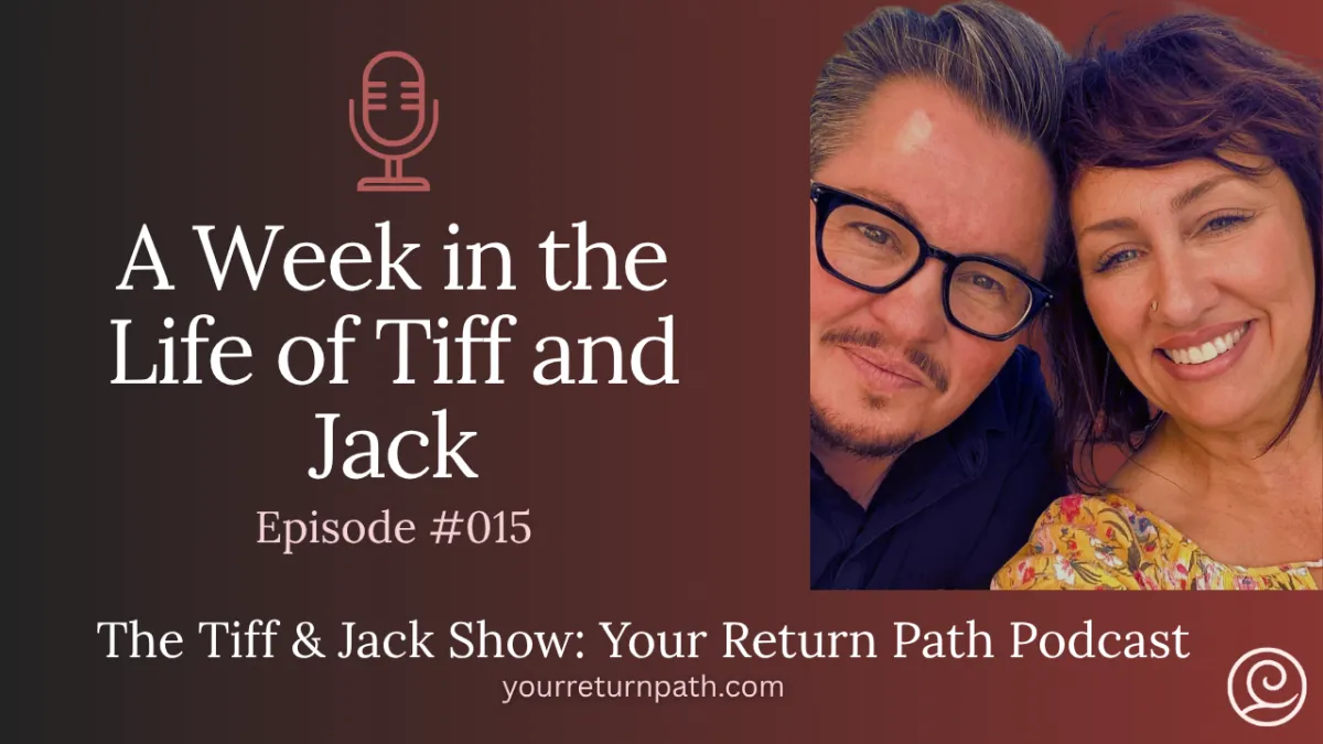 015 - A Week in the Life of Tiff and Jack - Using the Law of Attraction in the Midst of Weddings, Remodeling and a Visit to the Cardiologist