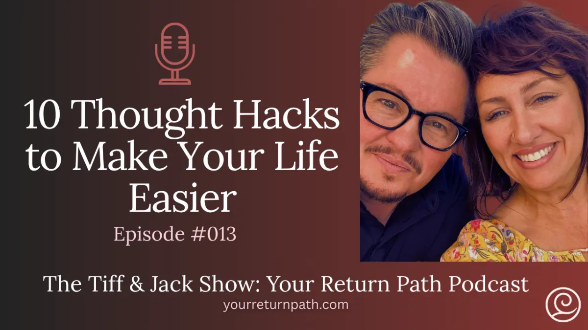 013 - 10 Thought Hacks to Make Your Life Easier