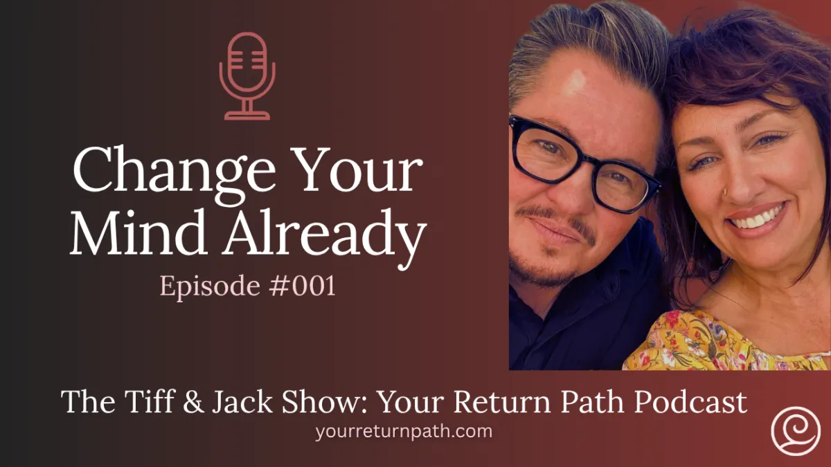 001 - Change Your Mind Already
