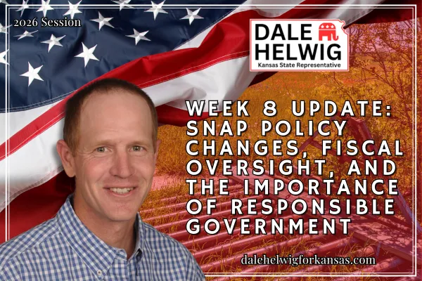 Week 8 Update: SNAP Policy Changes, Fiscal Oversight, and the Importance of Responsible Government