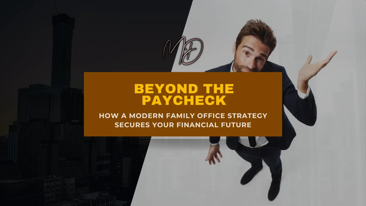 Modern Family Office: Beyond the Paycheck Wealth Strategy