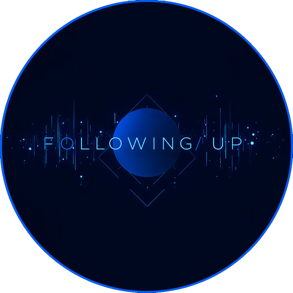 A dark circular graphic with a glowing purple border featuring the words 'FOLLOWING UP' over a soft, abstract geometric design with subtle neon light effects.