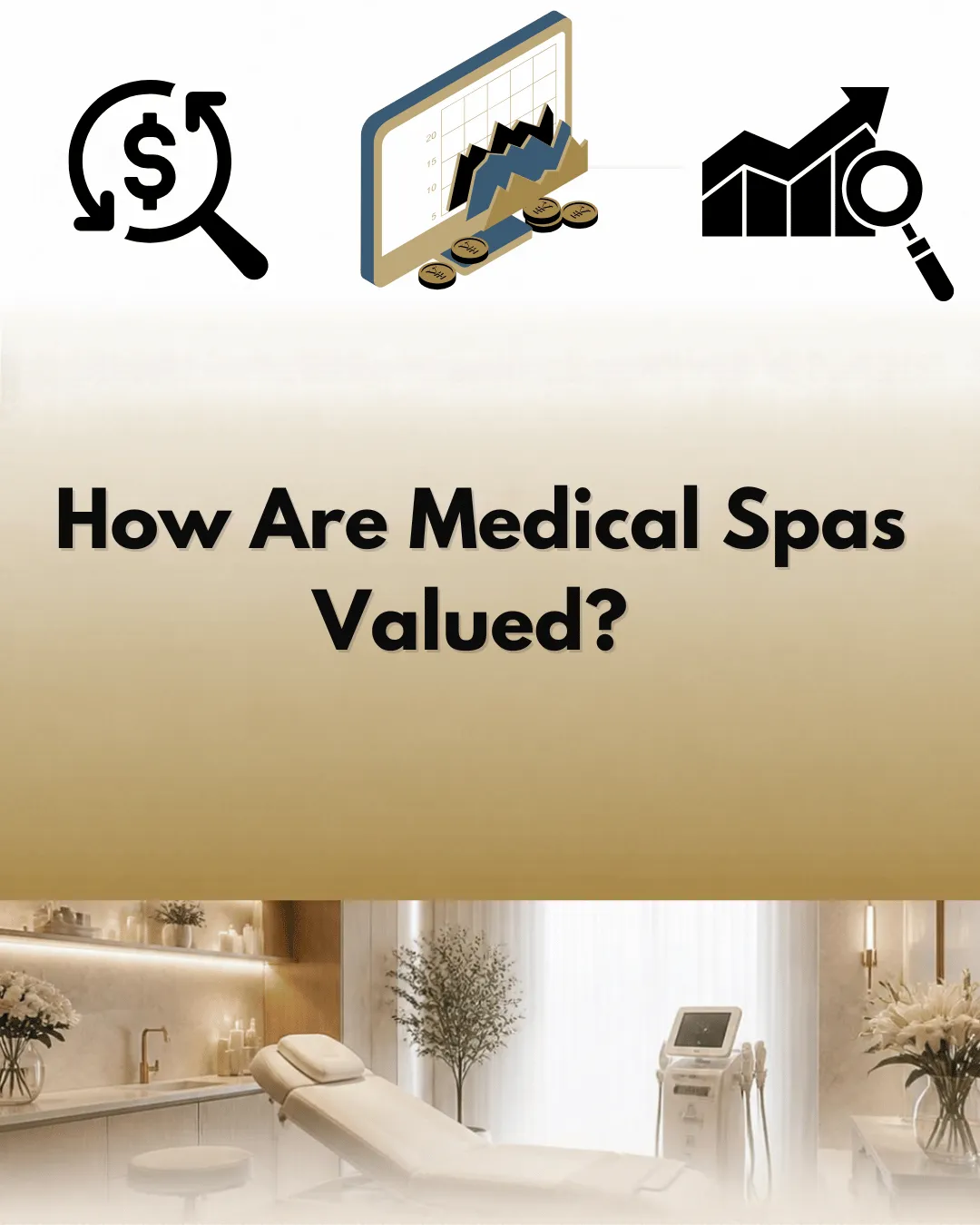 How Are Medical Spas Valued? EBITDA, SDE & Key Value Drivers
