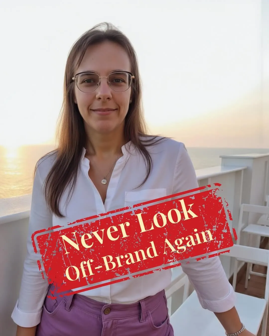 A woman in glasses and a white shirt stands on a balcony at sunset. Red text across the image reads, Never Look Off-Brand Again. The sea and sky are in the background, perfect for a website designer seeking an on-brand photo for their portfolio.