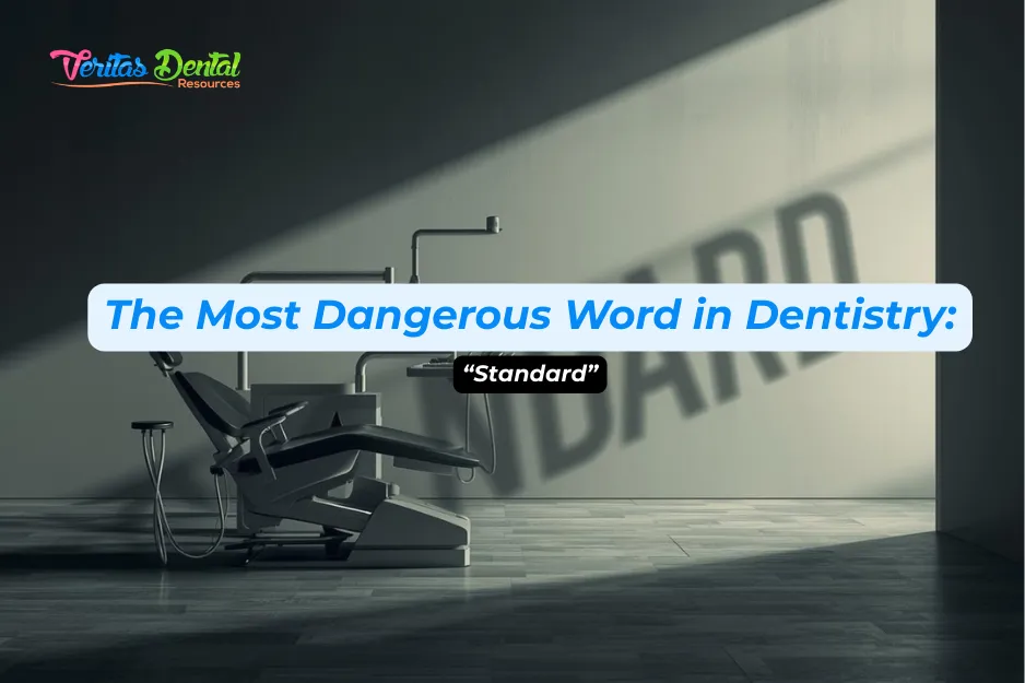 The Most Dangerous Word in Dentistry: “Standard”