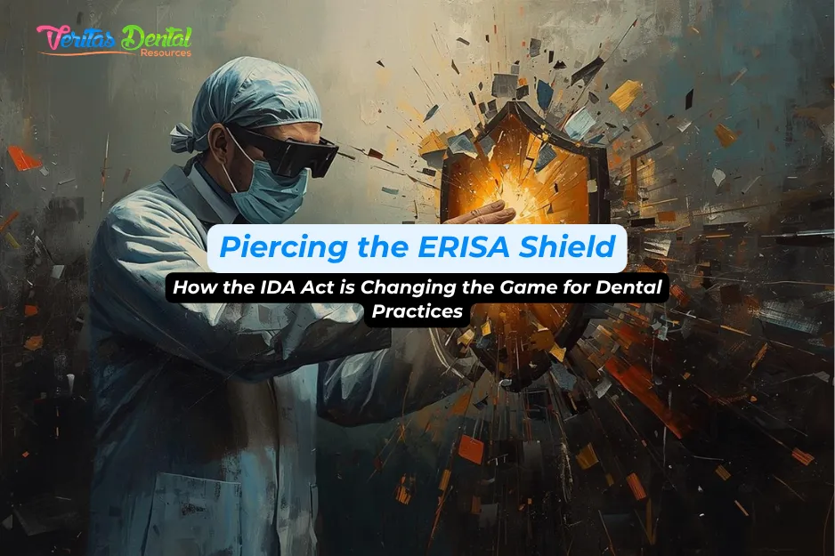 Piercing the ERISA Shield: How the IDA Act is Changing the Game for Dental Practices