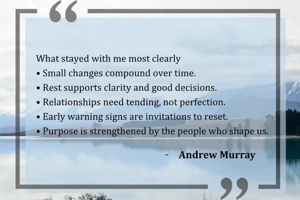 Wellbeing lessons on rest, relationships, small changes and purpose.