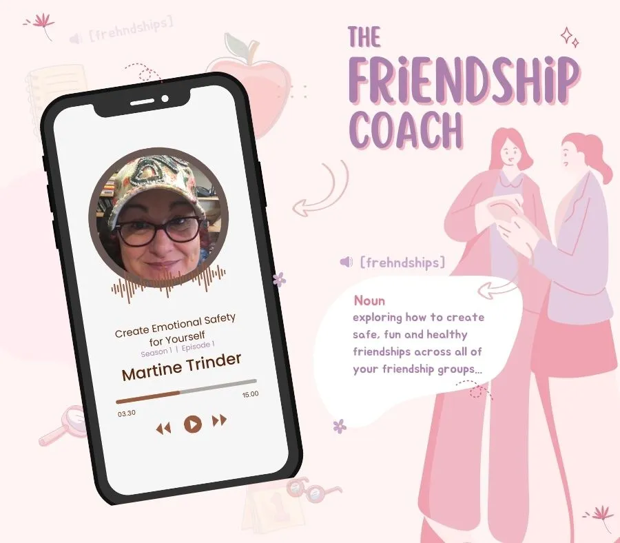 The Friendship Coach podcast with Martine Trinder