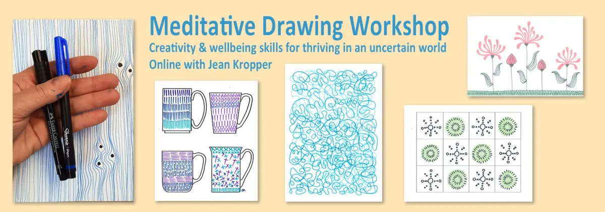 Promotional banner for the Meditative Drawing Workshop with Jean Kropper, featuring various hand-drawn artistic exercises, including abstract line patterns, floral illustrations, geometric designs, and decorated coffee mugs, alongside a hand holding drawing pens.