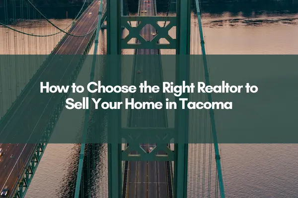 A bird's eye view of the Gig Harbor bridge with text overlaid "How to Choose the Right Realtor to Sell Your Home in Tacoma"