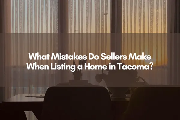 What Mistakes Do Sellers Make When Listing a Home in Tacoma? Overlaid on a desk with a sunset view