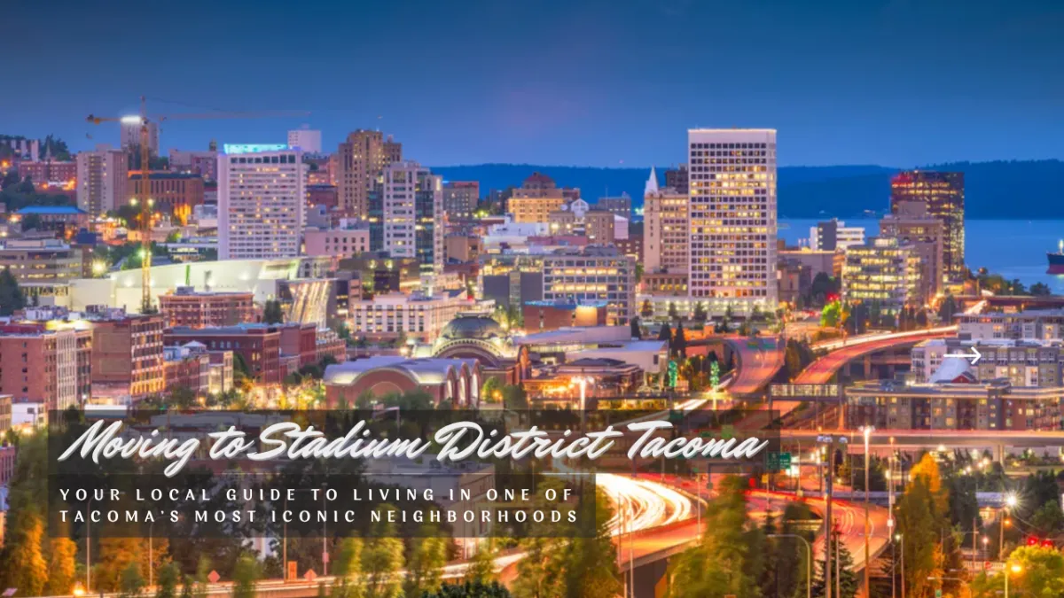 "Moving to Stadium District Tacoma: Your Local Guide to Living in One of Tacoma’s Most Iconic Neighborhoods" Overlaid on a twilight view of downtown Tacoma
