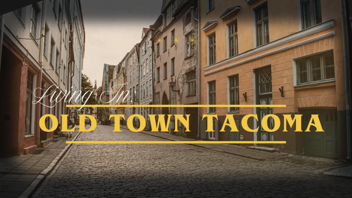 "Living in Old Town Tacoma" overlaid on a photo of a brick road with old-style buildings