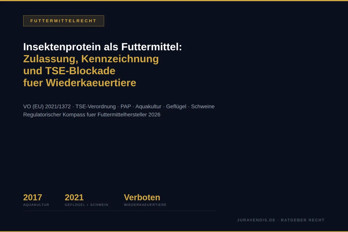 Insektenprotein im Futtermittelrecht 2026: Zulassung, Kennzeichnung & Marktchancen | juravendis