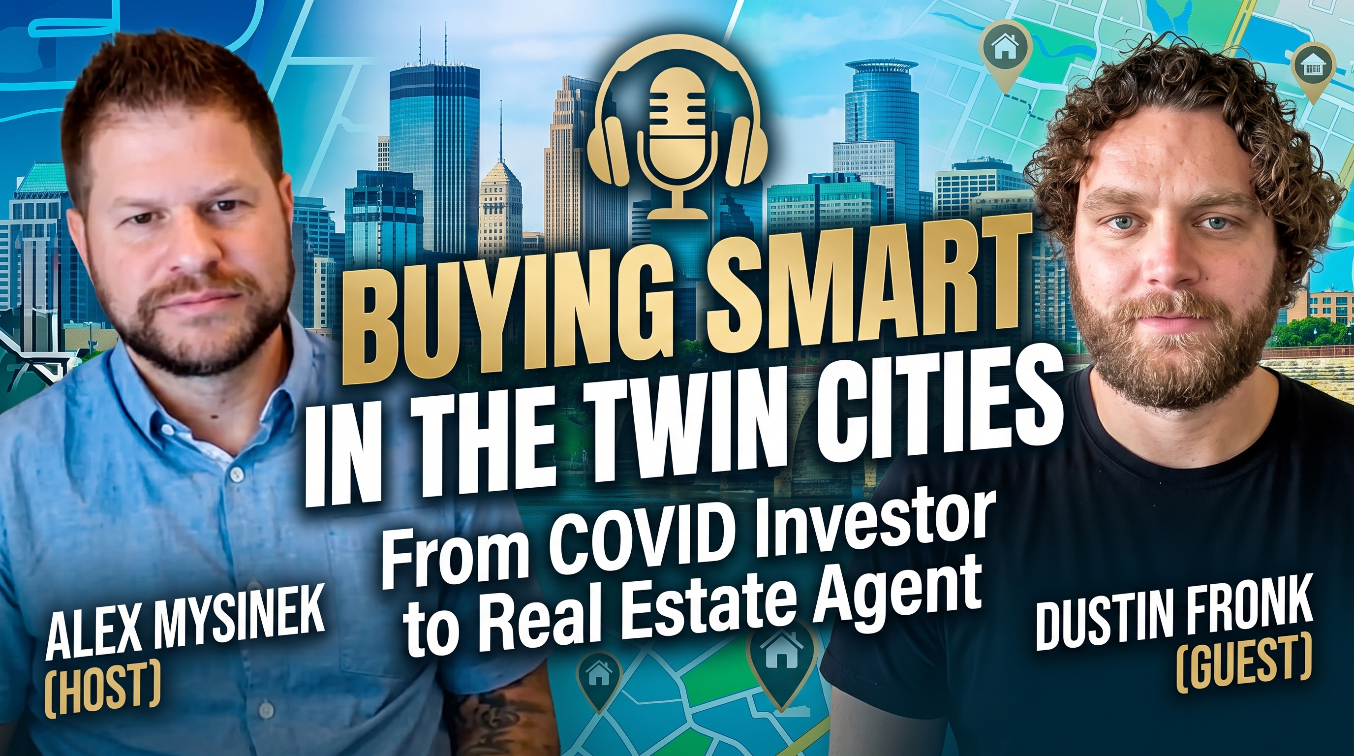 From COVID Investor to Twin Cities Realtor: Alex Mysinek Talks Real Estate Wealth With Dustin Fronk