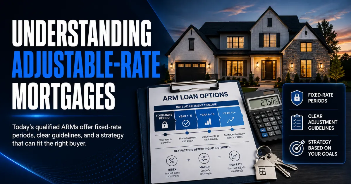 Adjustable Rate Mortgages Are Not What They Were in 2008 and Here Is What Buyers Should Know Now