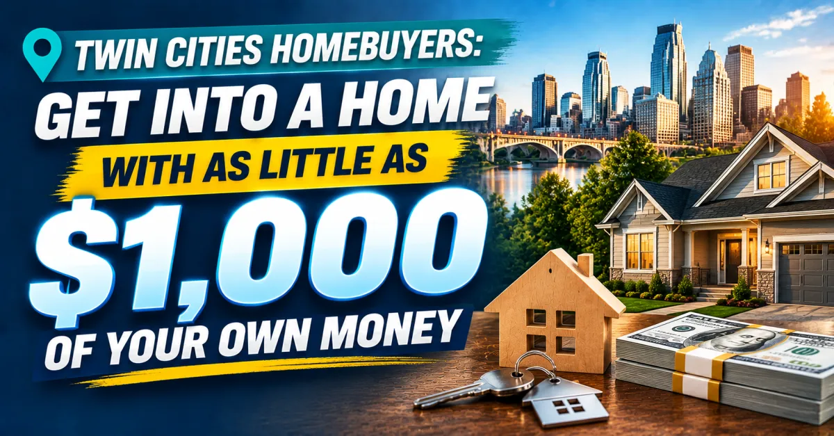 Twin Cities Buyers May Be Able to Get Into a Home With as Little as One Thousand Dollars Down