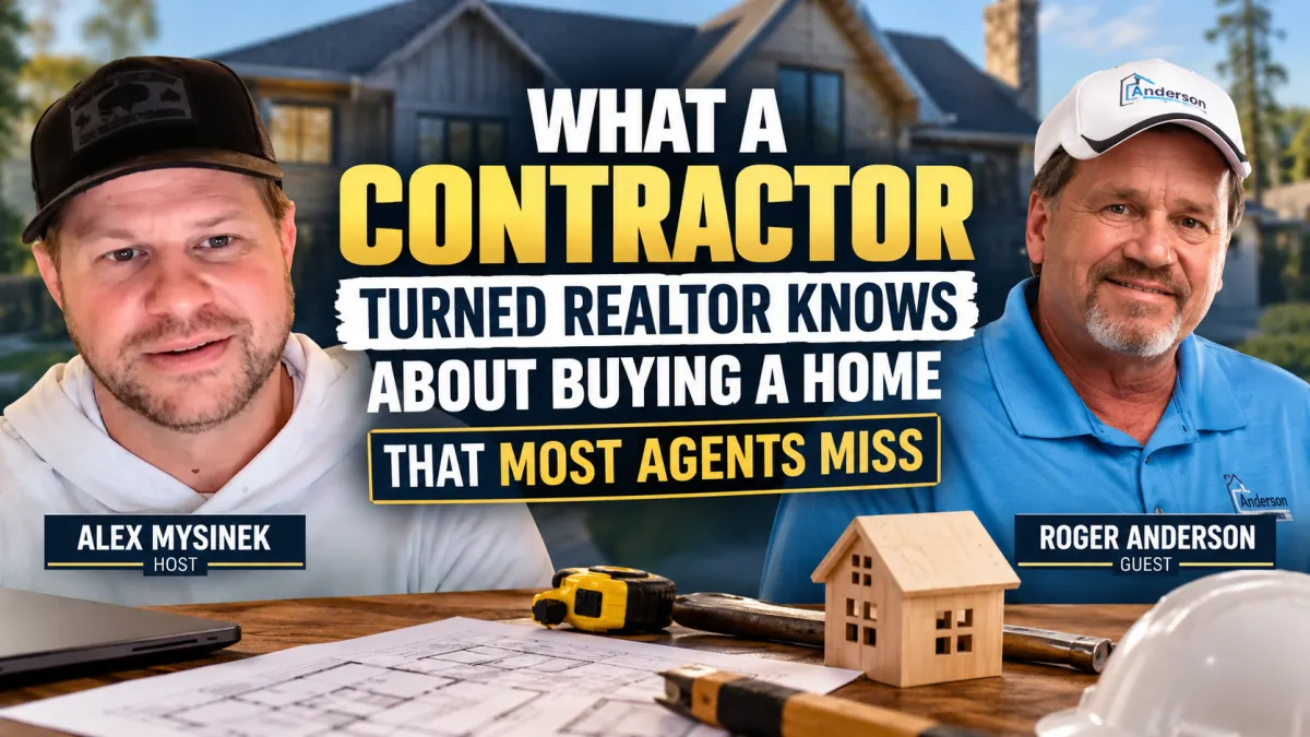 Beyond the Listing: Alex Mysinek Talks Construction Secrets and Home Buying Pitfalls With Roger Anderson