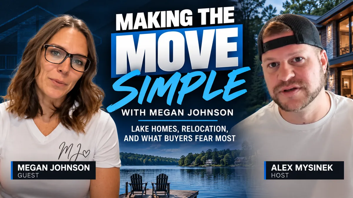 Alex Mysinek Talks Making Moves Simple Lake Homes and Relocation Buyers With EXP’s Megan Johnson