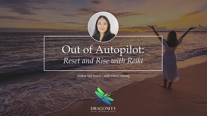 Out of Autopilot: Reset and Rise with Reiki