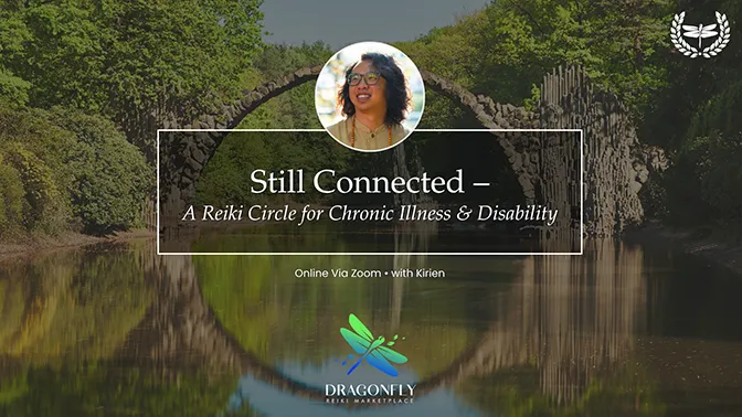 Still Connected – A Reiki Circle for Chronic Illness & Disability